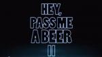 Hey pass me a beer